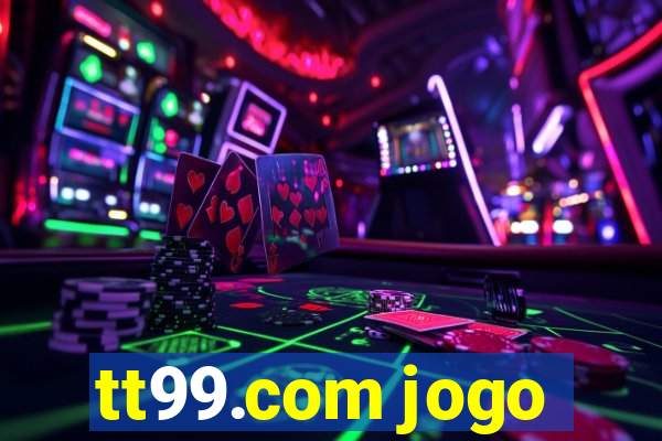 tt99.com jogo